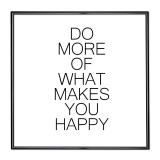 Thumbnail von Bilderrahmen mit Spruch - Do More Of What Makes You Happy