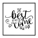 Thumbnail von Bilderrahmen mit Spruch - The Best Is Yet To Come