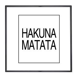 Bilderrahmen mit Spruch - Hakuna Matata