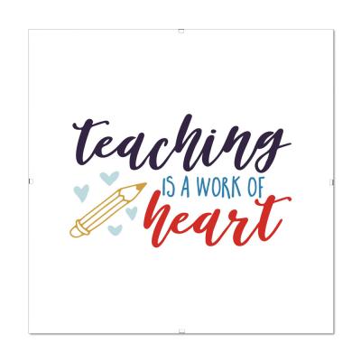 Bilderrahmen mit Spruch - Teaching Is A Work Of Heart 